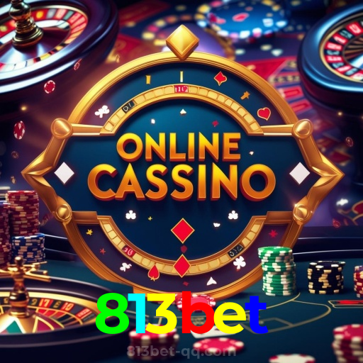 813bet:O melhor do cassino está ao seu alcance! Jogue agora!