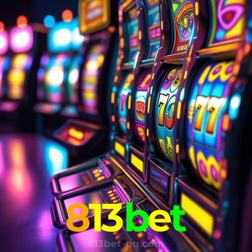 813bet：Cada giro nas slots é uma chance de mudar sua sorte!