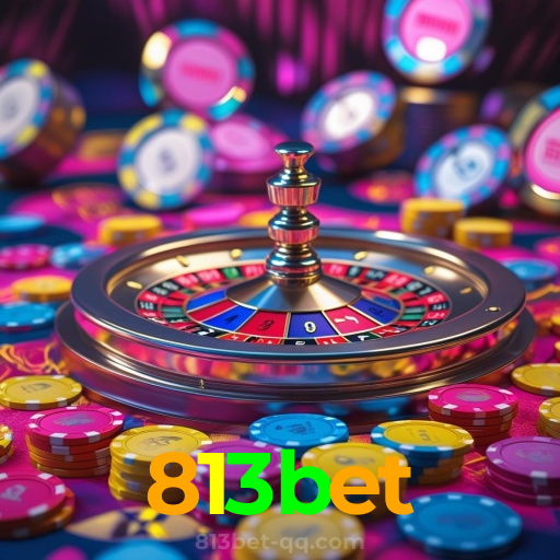 813bet：O cassino online mais confiável para apostas ao vivo no futebol e jogos de cassino!