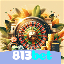813bet:No cassino online mais confiável, aposte no futebol e jogue roleta!