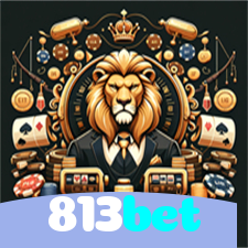 813bet：No cassino online mais confiável, aposte no futebol e jogue roleta!
