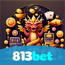 813bet：A diversão está garantida! Aposte nas melhores slots agora!