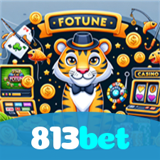 813bet：Jogue slots, aposte no futebol e vença em grande estilo!