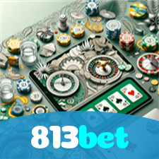 813bet：Sua sorte começa com as melhores apostas no futebol e no cassino!