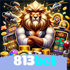 813bet：O cassino online mais confiável para poker, roleta e apostas no futebol!