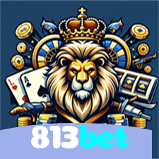 813bet：Jogue no cassino mais seguro com blackjack, poker e futebol online!