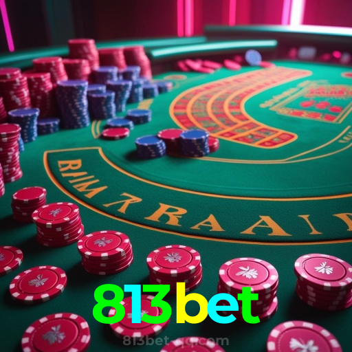 813bet：Jogue roleta e aposte no seu time no futebol online com grandes vitórias!