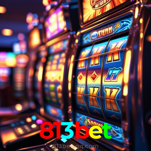 813bet：Sinta a emoção de jogar nas melhores slots do mercado!