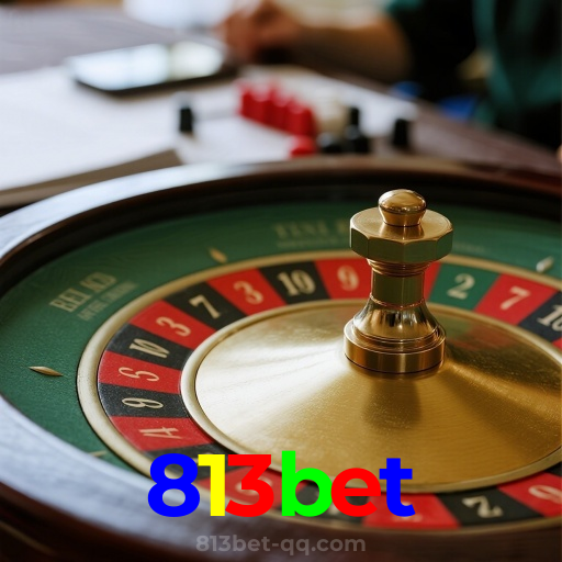 813bet：Aposte na roleta e conquiste prêmios incríveis em nosso cassino!