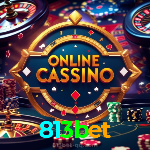 813bet:Poker, blackjack e apostas em futebol online, tudo no melhor cassino!