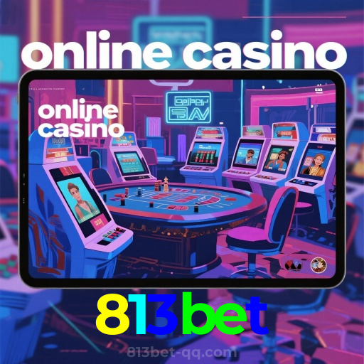 813bet：Jogue poker, roleta e aposte no futebol no melhor cassino online!