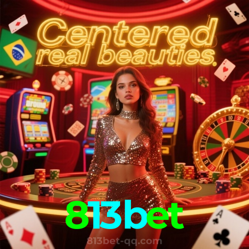813bet：Jogue roleta, blackjack e aposte no futebol no cassino mais seguro!