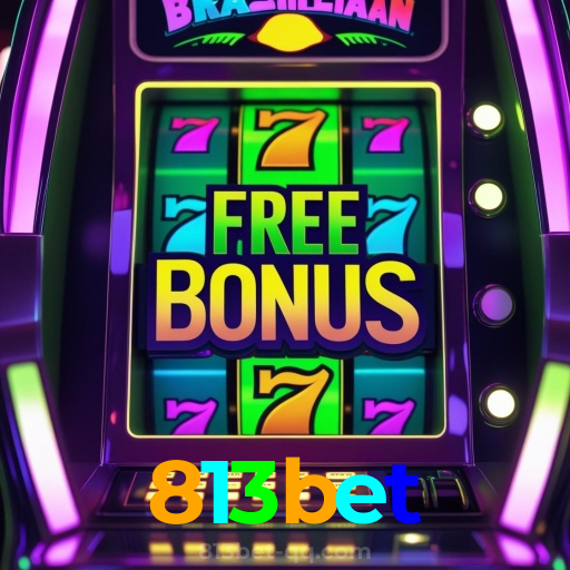 813bet：A sorte está ao seu lado em slots, poker e apostas esportivas online!