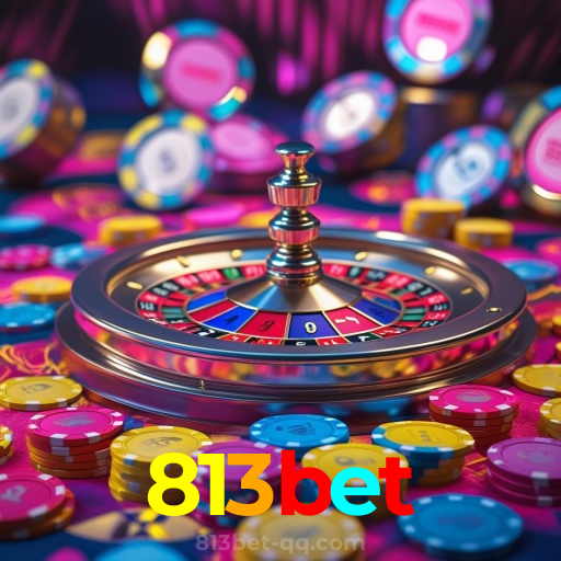 813bet：A diversão nunca para! Entre no nosso cassino e jogue os melhores jogos!